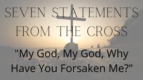 "My God, My God, Why Have You Forsaken Me?"