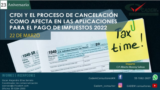 CFDI Y EL PROCESO DE CANCELACIÓN COMO AFECTA EN LAS APLICACIONES PARA EL PAGO DE IMPUESTOS 2022