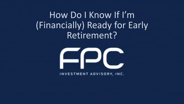 How Do I Know If I’m (Financially) Ready for Early Retirement?