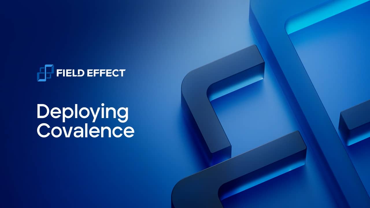 Field Effect Client Deploying Covalence on Vimeo
