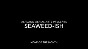 Move of the Month: Seaweed-ish