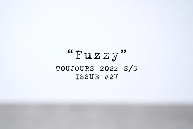 TOUJOURS 2022SS MOVIE