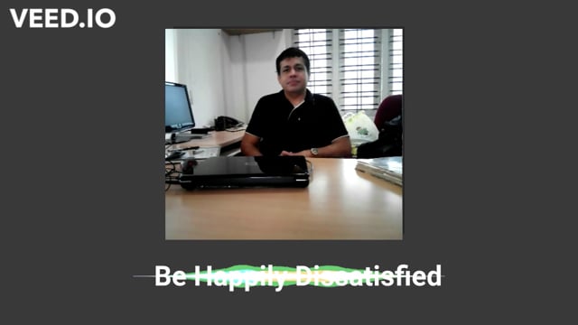                HAPPILY DISSATISFIED