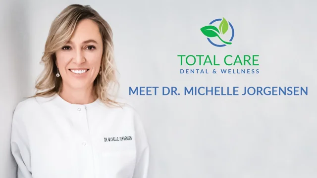 Dr. Michelle Jorgensen Total Care Dental Wellness