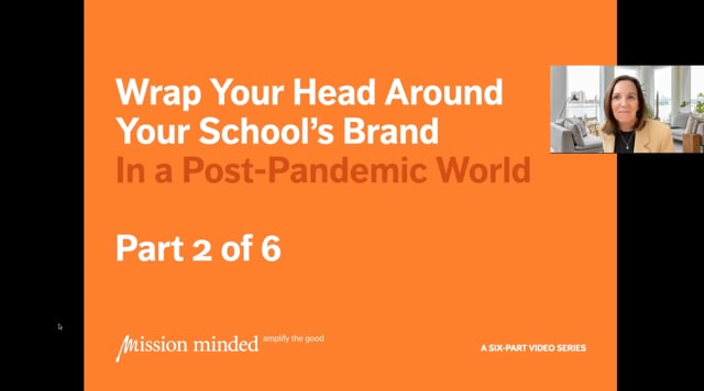 Wrap Your Head Around Your School’s Brand In a Post-Pandemic World – Part 2 of 6