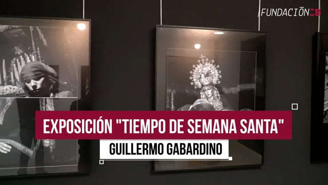 Exposición “Tiempo de Semana Santa” Guillermo Gabardino