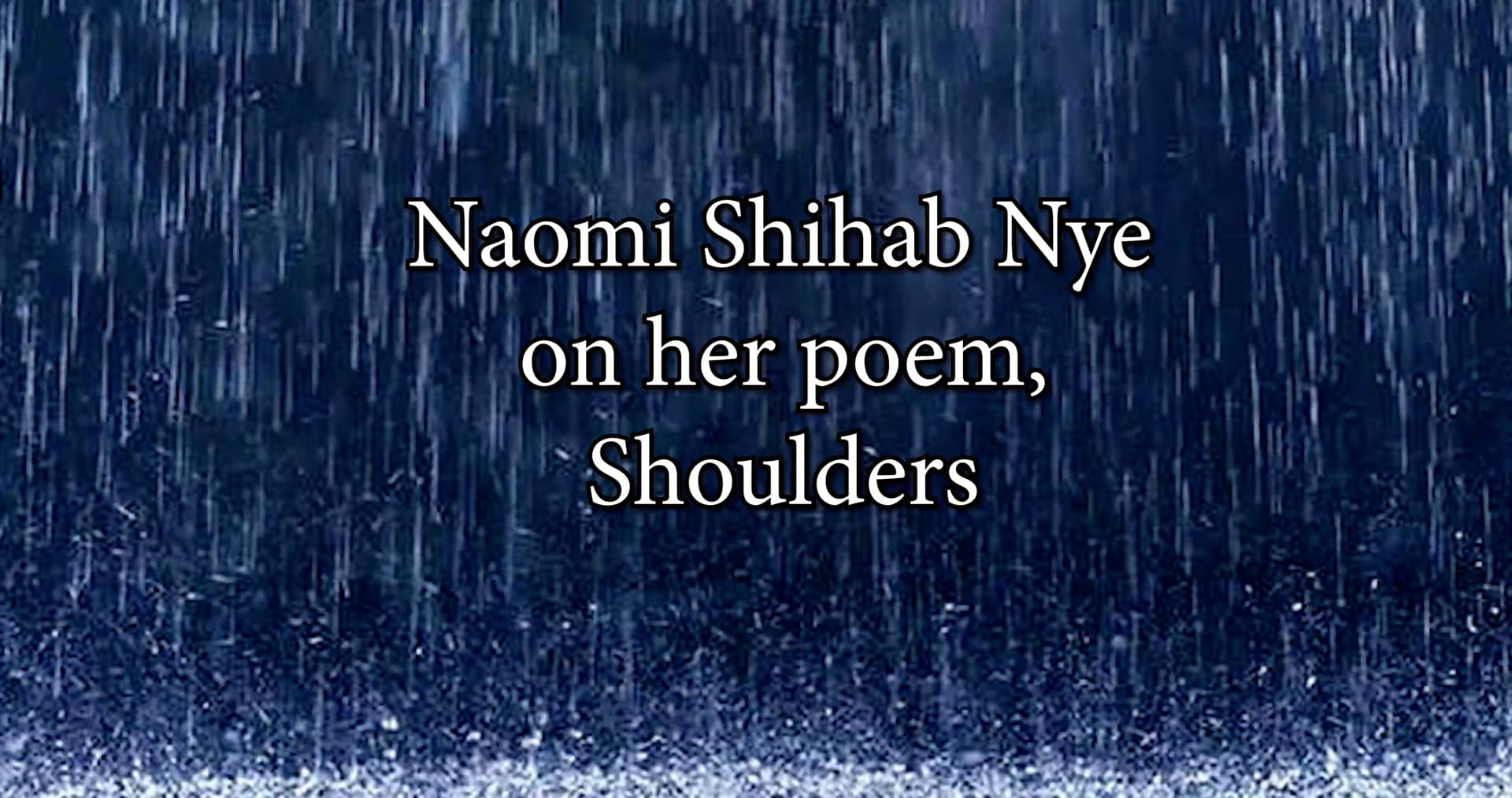 Shoulders poem Naomi Shihab Nye.mp4 on Vimeo