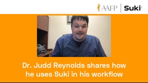 AAFP & Suki Customer Video: Dr. Judd Reynolds Shares His Workflow with Suki
