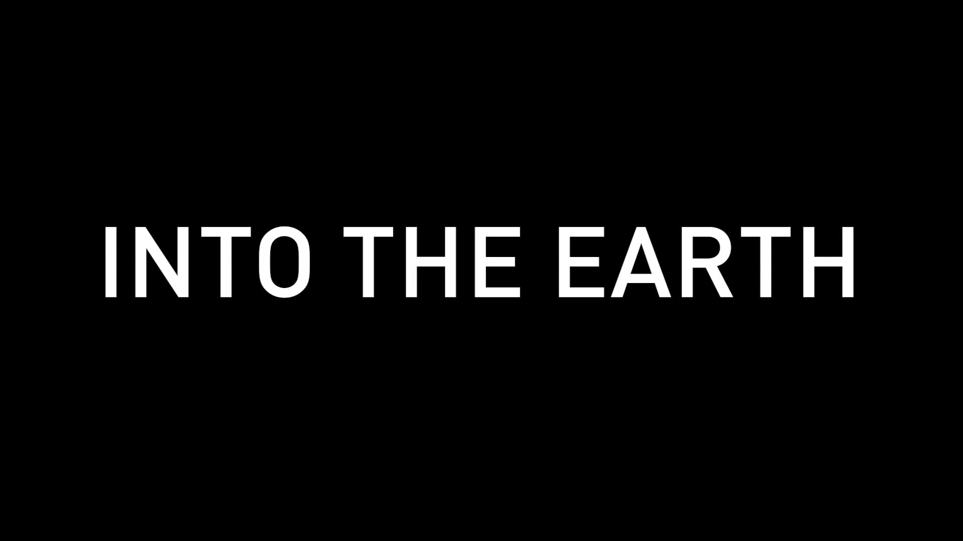 Into the Earth - Sizzle