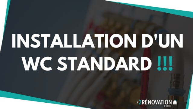 Installation d’un WC standard !!!