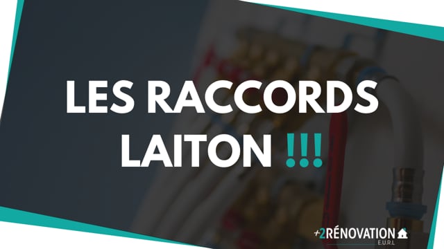 Les raccords laiton !!!