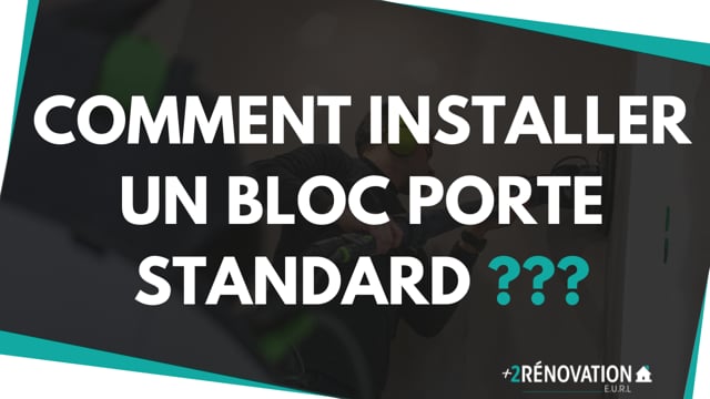 Comment installer un bloc porte standard ???