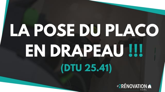 La pose du placo en drapeau !!!   (DTU 2541)