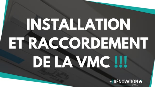 Installation et raccordement de la VMC !!!