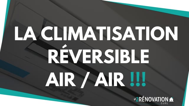 La climatisation réversible AIR/AIR
