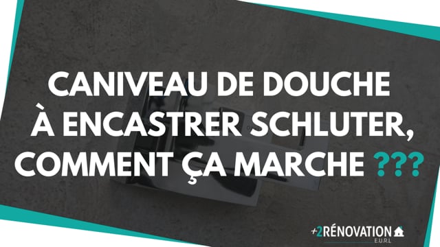Caniveau de douche à encastrer SCHLUTER, comment ça marche ???