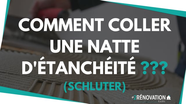 Comment coller une natte d’étancheité ???  ( SCHLUTER )