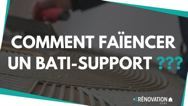 Comment faïencer un bati-support ???