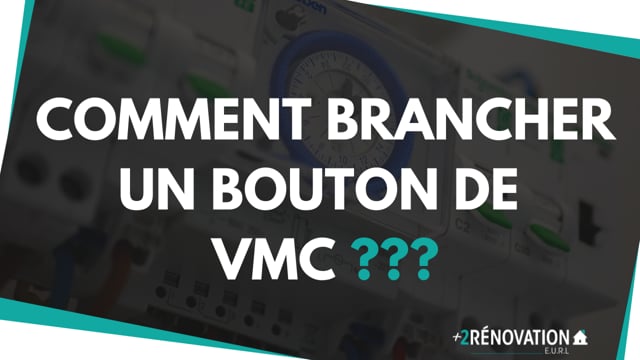 Comment brancher un bouton de VMC ???