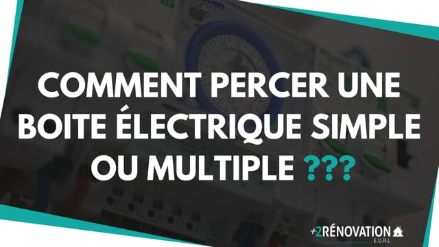 Comment percer une boite électrique simple ou multiple ???