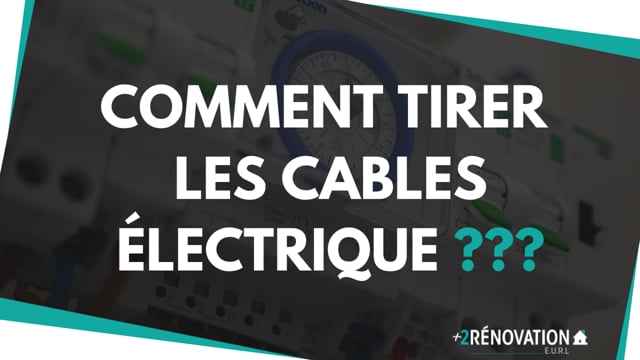 Comment tirer les câbles électriques ???