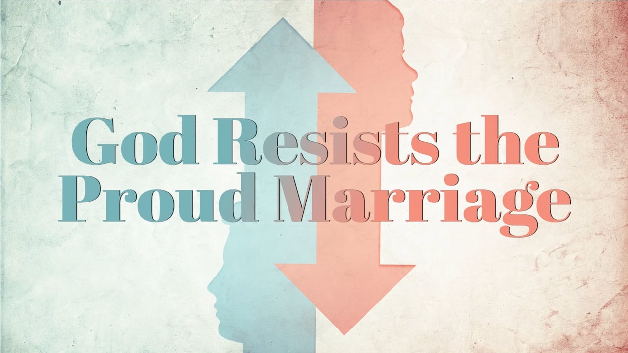 God Resists the Proud Marriage | PASTOR SHANE IDLEMAN