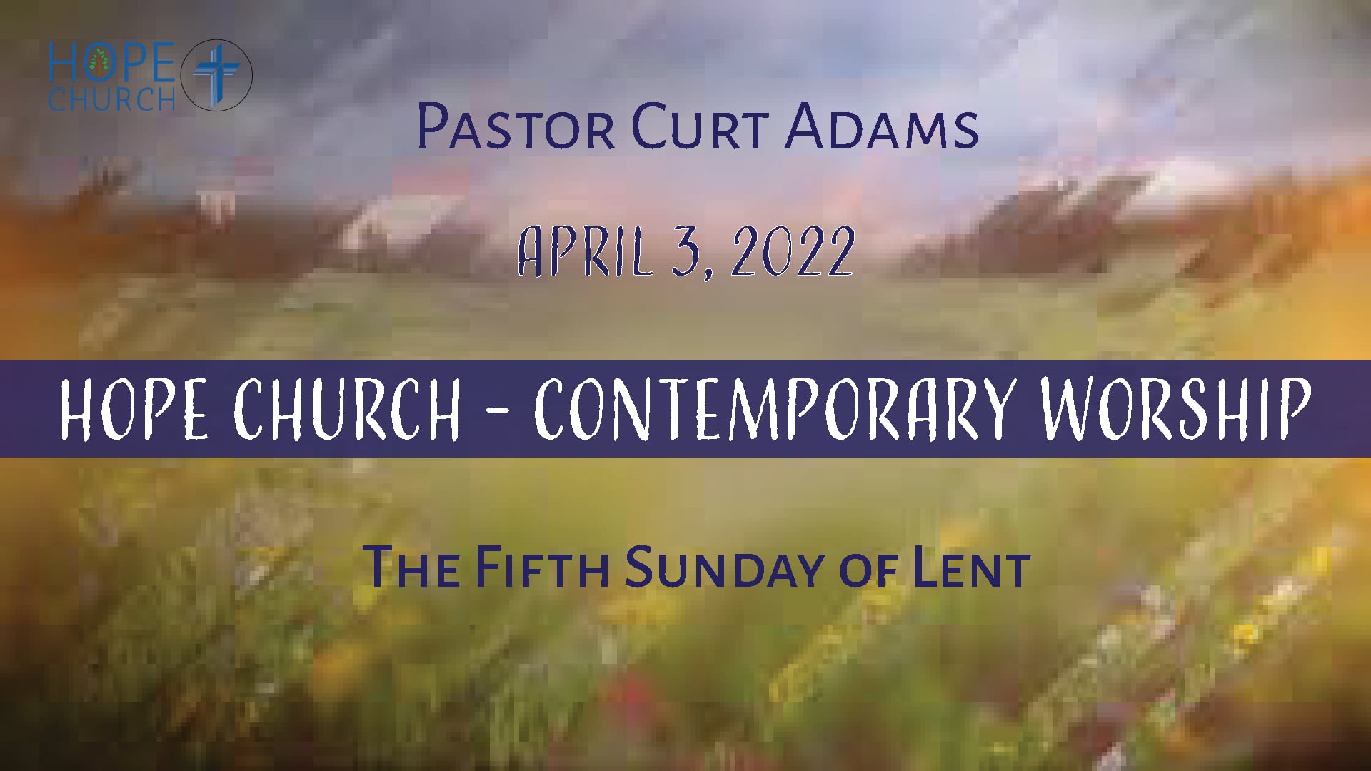 Hope Church - Contemporary Worship April 3, 2022.mp4