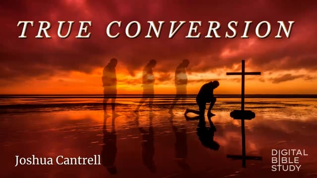 Joshua Cantrell - True Conversion - 2_8_2022