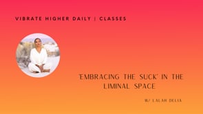 'Embracing the Suck' In the Liminal Space