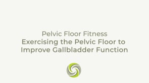 Exercising the Pelvic Floor to Improve Gallbladder Function