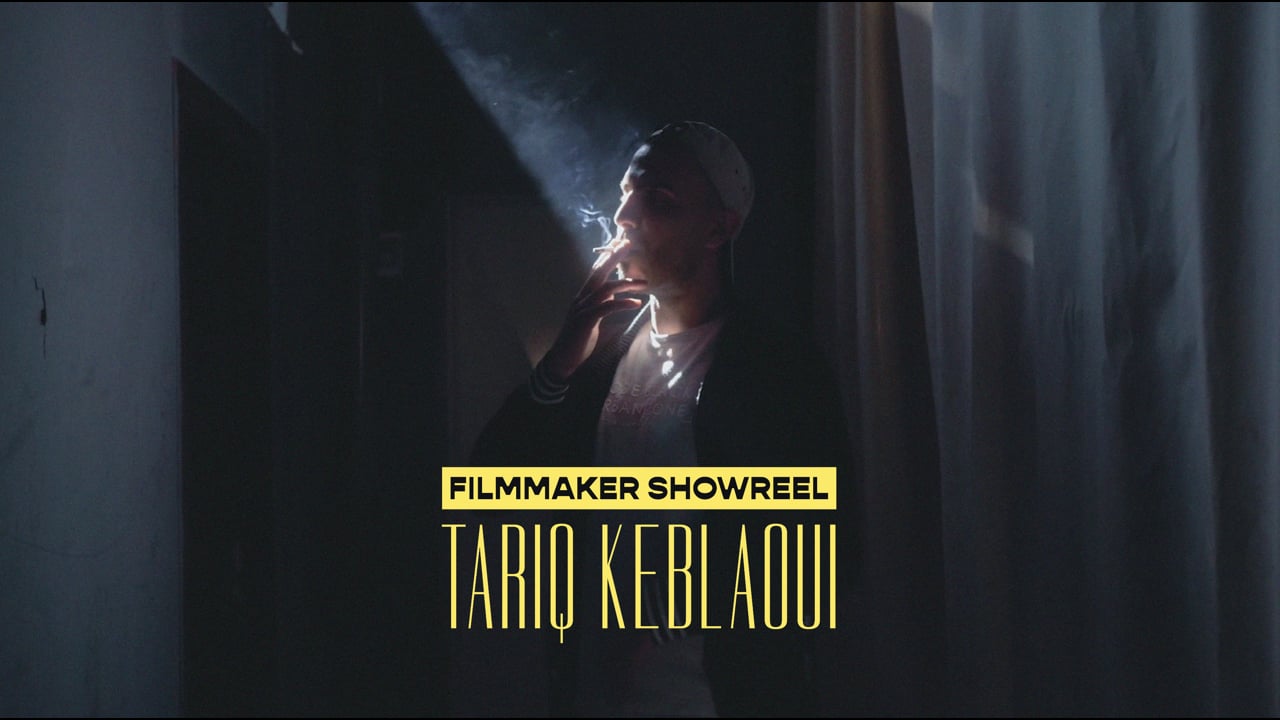 Filmmaker Show-reel - Tariq Keblaoui 2022