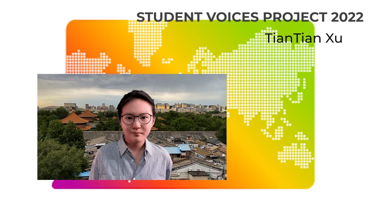 2022 Student Voices Project : TianTian Xu