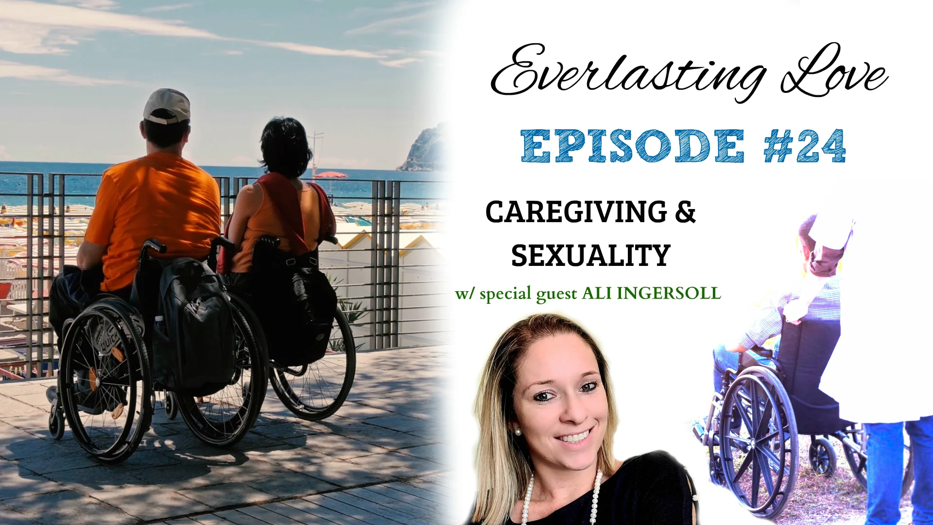 Everlasting Love EPISODE 24: “Caregiving & Sexuality”