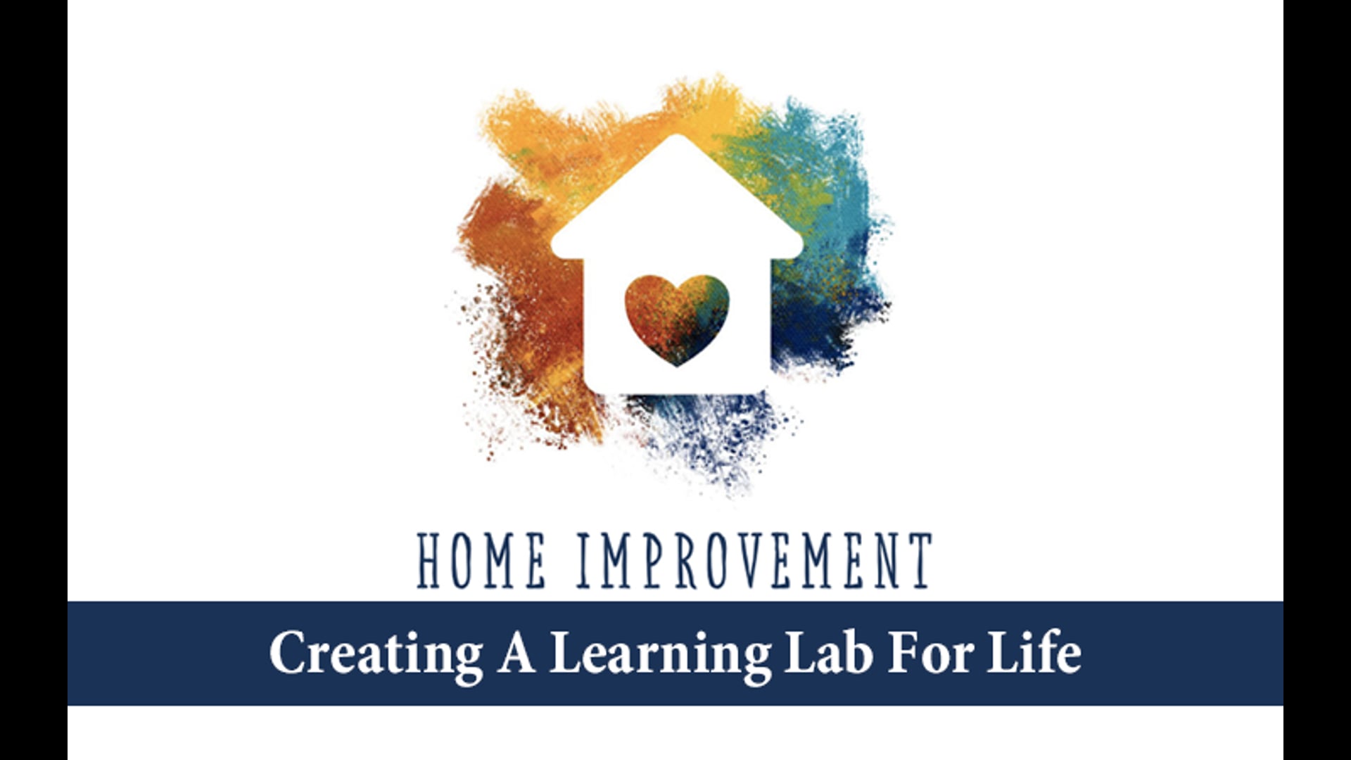 Home Improvement - A Learning Lab For Life [Dad]