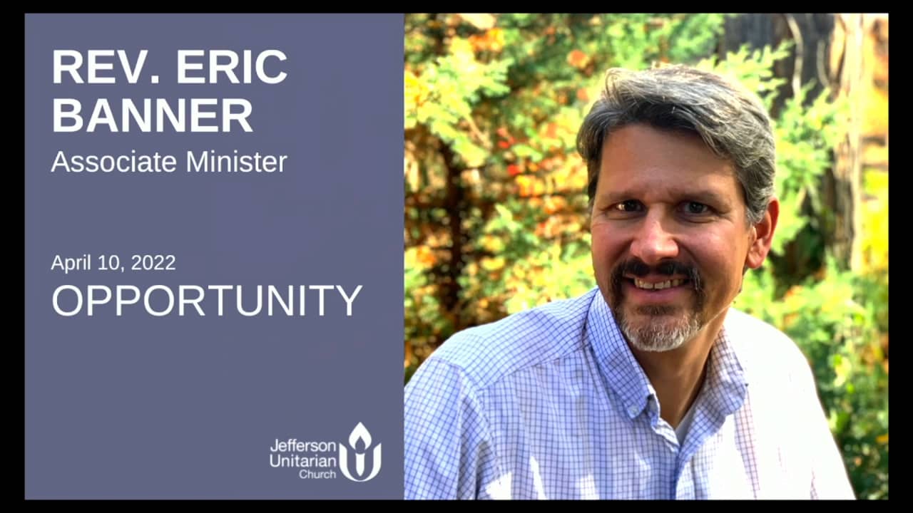 Opportunity, presented by Rev. Eric Banner, Associate Minister, Sunday ...