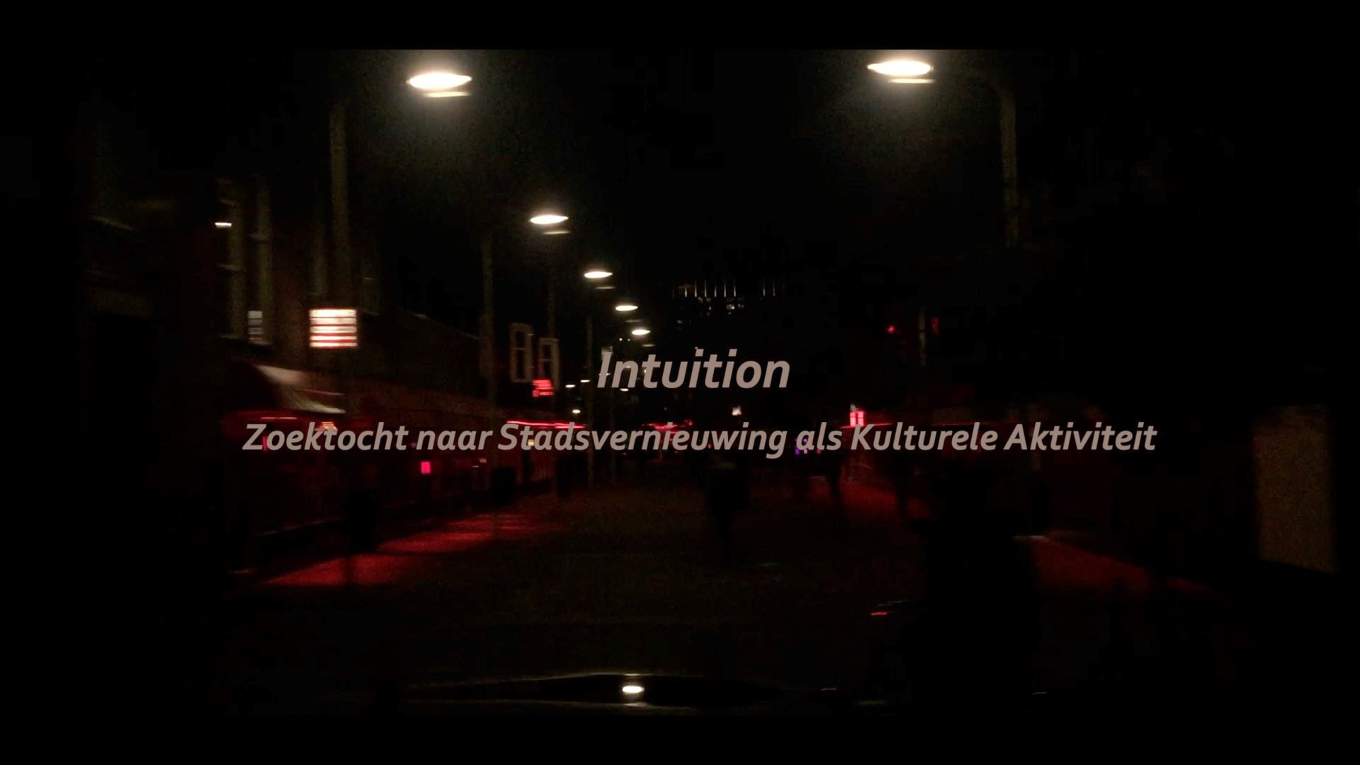 Intuition, zoektocht naar Stadsvernieuwing als Kulturele Aktiviteit