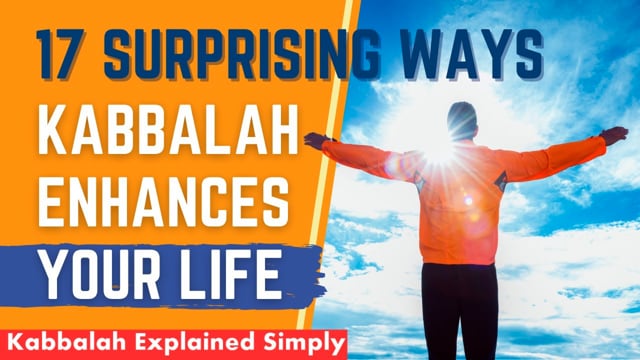 17 Surprising Ways Kabbalah Enhances Your Life