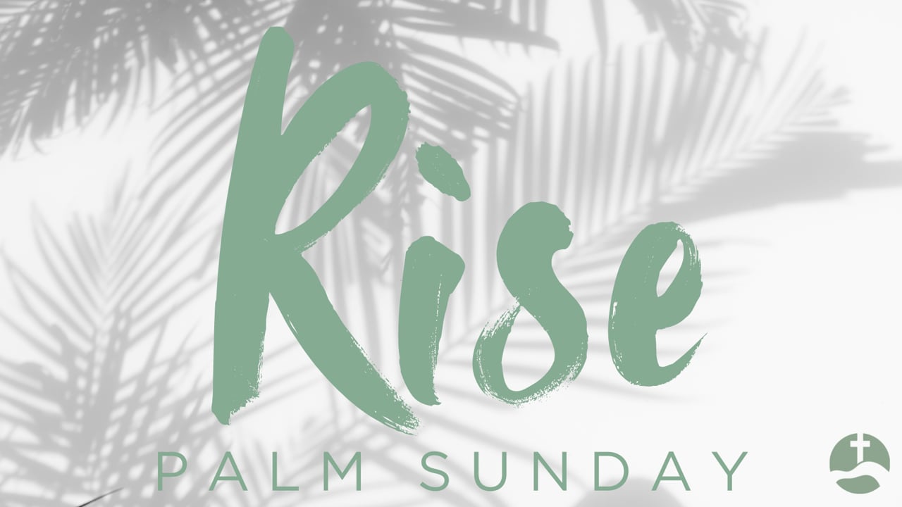 Palm Sunday: He Will Be Raised