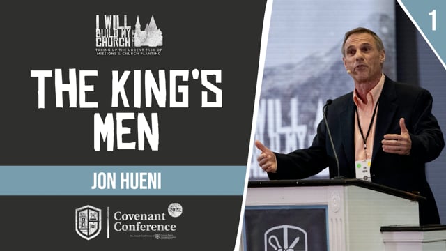 The King's Men | Jon Hueni | Covenant Conference 2022
