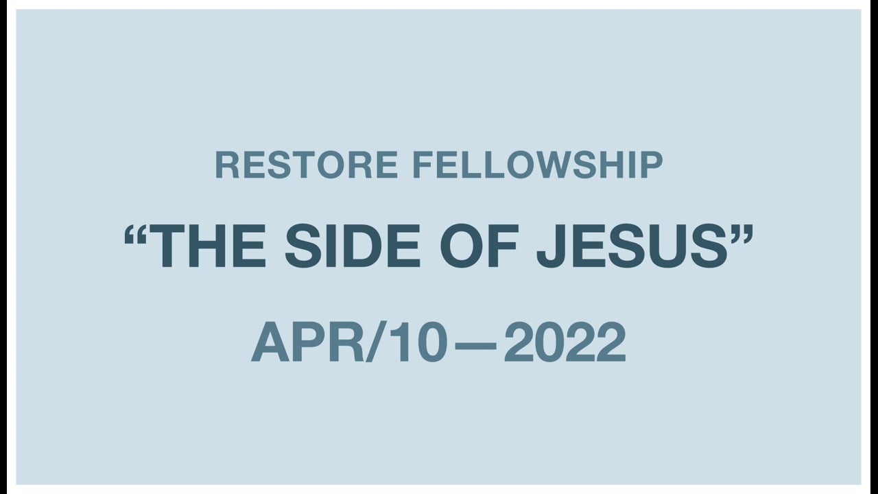 04_10_2022 Restore Fellowship Sunday Service