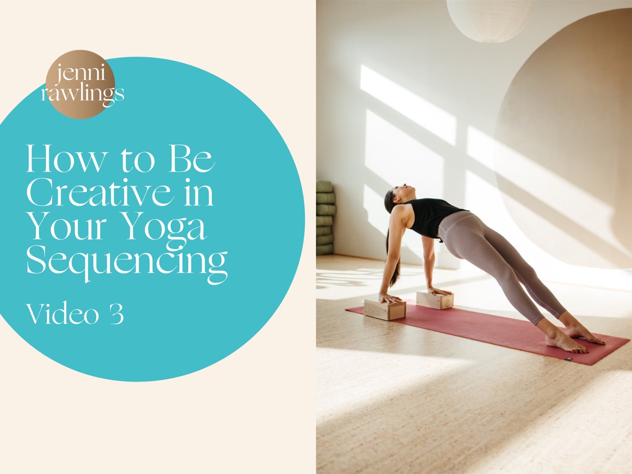 How to be Creative in Your Yoga Sequencing Part 3 of 3