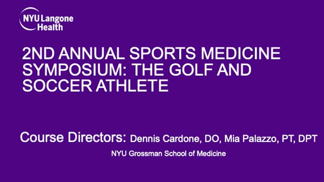 2nd Annual Sports Medicine Symposium – The Golf and Soccer Athlete | NYU Langone Orthopedics Webinar