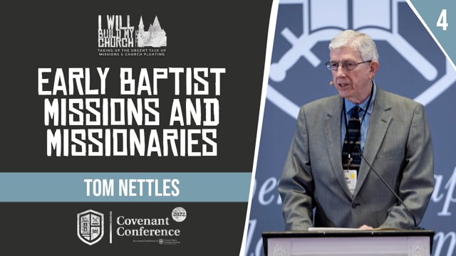 Early Baptist Missions and Missionaries | Tom Nettles