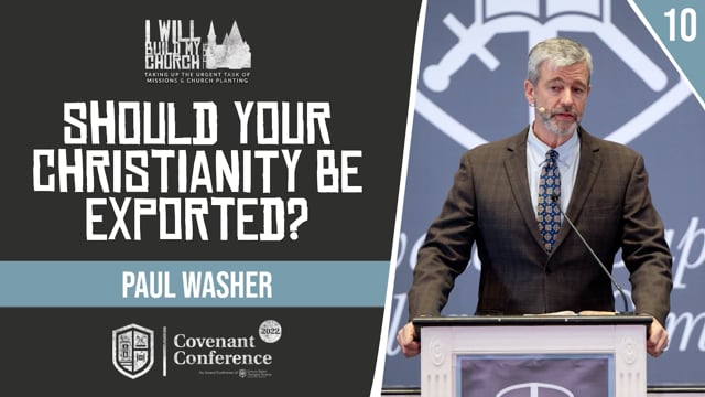 Should Your Christianity Be Exported? | Paul Washer