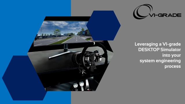 Leveraging a VI-grade DESKTOP Simulator into your system engineering process