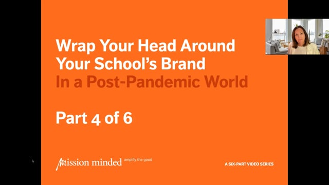 Wrap Your Head Around Your School’s Brand In a Post-Pandemic World – Part 4 of 6