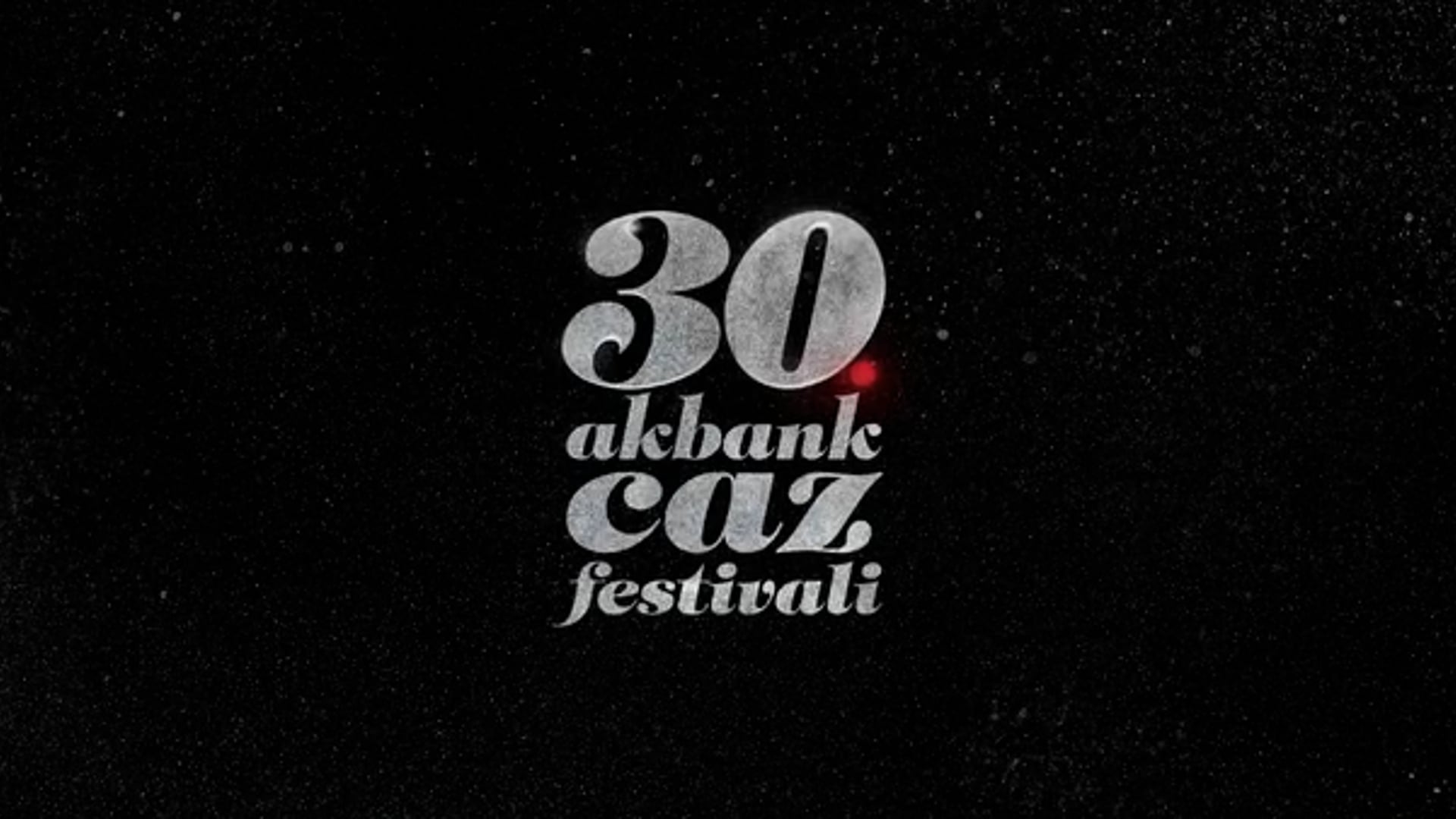 Akbank Jazz Festival 30th Anniversary - Yesterday, Today, Tomorrow.