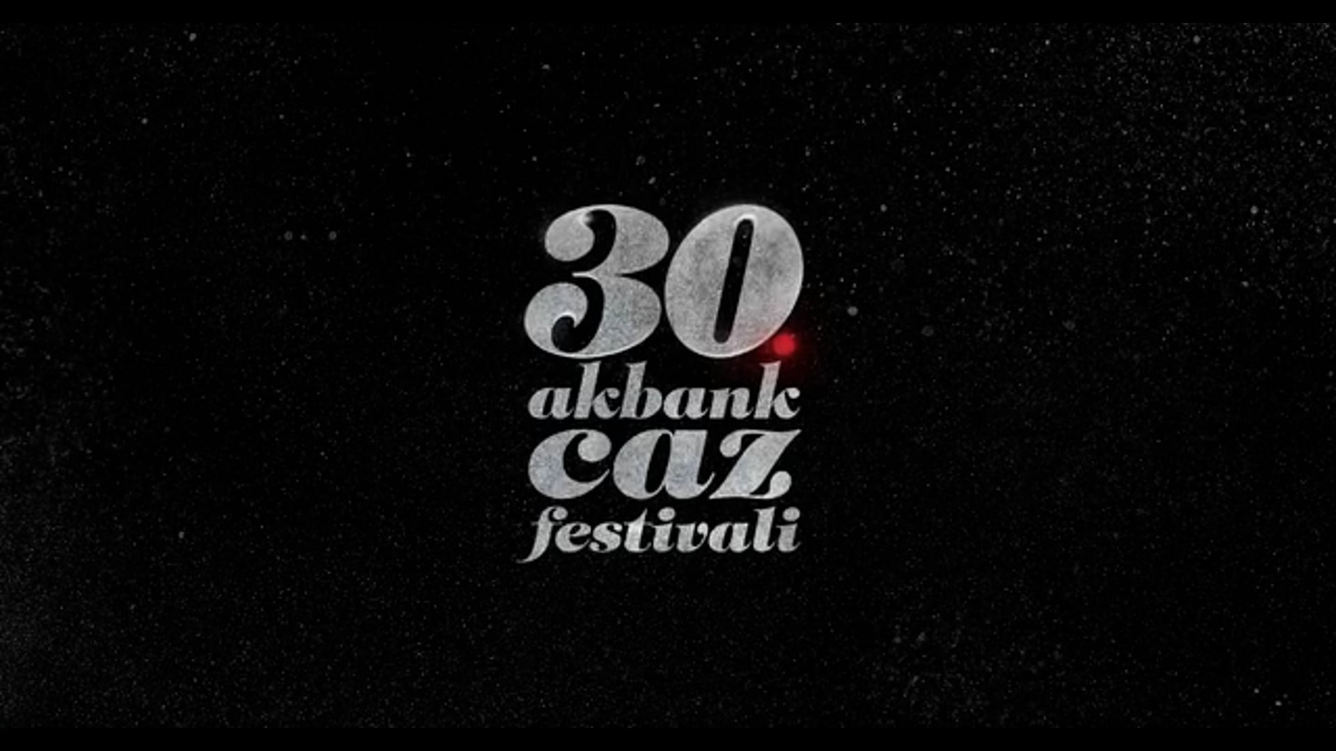 Akbank Jazz Festival 30th Anniversary - Yesterday, Today, Tomorrow.