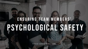 Ensuring Team Members’ Psychological Safety
