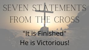 "It is Finished"... He is Victorious!